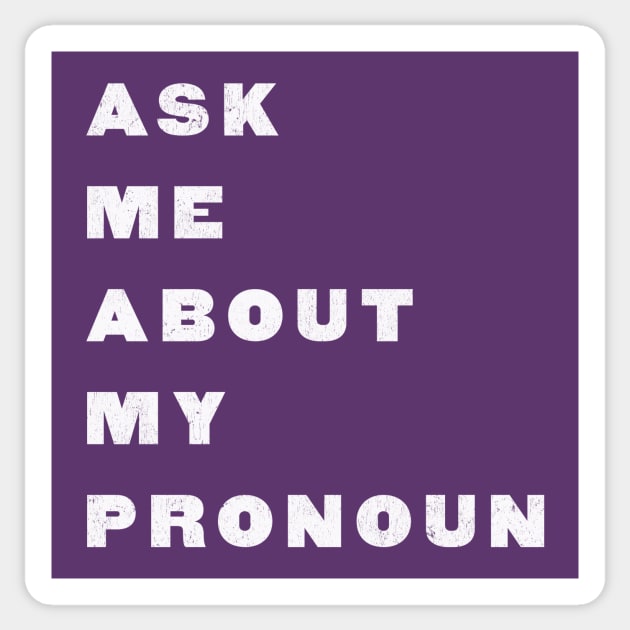 Ask Me About My Pronoun Sticker by terrybain